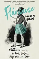 Book cover of Flâneuse: Women Walk the City in Paris, New York, Tokyo, Venice and London