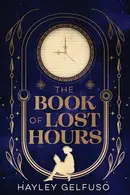 Book cover of The Book of Lost Hours