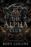 Book cover of The Alpha Club: A Reverse Harem Omegaverse