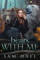 Book cover of Bears With Me