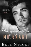 Book cover of Playing with Mr. Grant