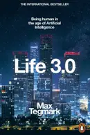 Book cover of Life 3.0: Being Human in the Age of Artificial Intelligence