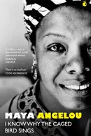 Book cover of I Know Why the Caged Bird Sings