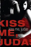 Book cover of Kiss me, Judas