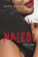 Book cover of Naledi His Love