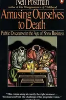 Book cover of Amusing Ourselves to Death