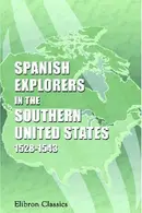 Book cover of Spanish Explorers in the Southern United States, 1528-1543