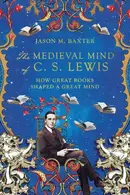 Book cover of Medieval Mind of C. S. Lewis