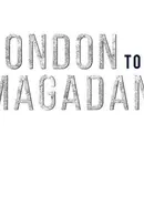Book cover of London to Magadan