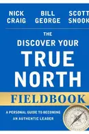 Book cover of The Discover Your True North Fieldbook