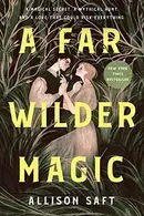 Book cover of A Far Wilder Magic
