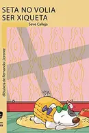 Book cover of Seta no volia ser xiqueta