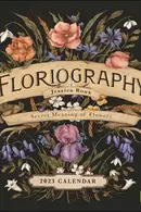Book cover of Floriography 2023 Wall Calendar