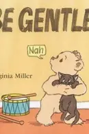 Book cover of Be Gentle!