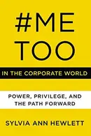 Book cover of #metoo in the Corporate World : Power, Privilege, and the Path Forward