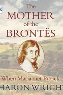 Book cover of The Mother Of The Brontes