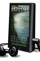 Book cover of Explore - Stories of Survival from Off the Map
