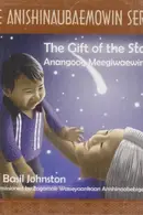 Book cover of The Gift of the Stars/ Anungook Gauh Meenikooying