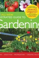 Book cover of The Allnew Illustrated Guide To Gardening Planning Selection Propagation Organic Solutions
