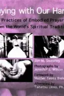 Book cover of Praying with Our Hands