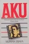 Book cover of Aku berdasarkan perjalanan hidup dan karya penyair Chairil Anwar