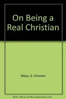 Book cover of On Being a Real Christian
