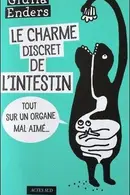 Book cover of Le charme discret de l'intestin tout sur un organe mal aimé