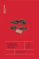 Book cover of El arte de invocar la memoria : anatomía de una herida abierta