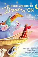 Book cover of God's Words to Dream On: Bedtime Bible Stories and Prayers