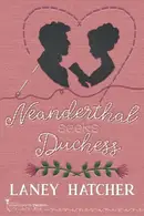 Book cover of Neanderthal Seeks Duchess