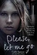 Book cover of Please, Let Me Go