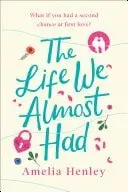 Book cover of The Life We Almost Had