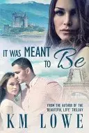 Book cover of It Was Meant To Be