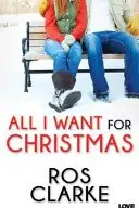Book cover of All I Want For Christmas
