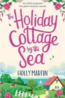 Book cover of The Holiday Cottage by the Sea