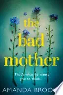 Book cover of The Bad Mother