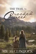 Book cover of The Trail to Crooked Creek
