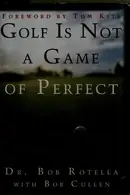 Book cover of Golf is Not a Game of Perfect