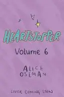 Book cover of Heartstopper: Volume Six