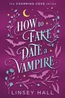 Book cover of How to Fake-Date a Vampire
