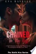 Book cover of Chained To The Kiss