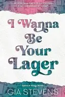 Book cover of I Wanna Be Your Lager
