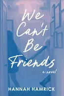 Book cover of We Can't Be Friends
