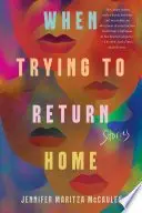 Book cover of When Trying to Return Home