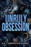 Book cover of Unruly Obsession