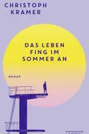 Book cover of Das Leben fing im Sommer an