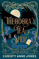Book cover of Theodora’s Tea Shop