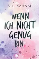 Book cover of Wenn Ich Nicht Genug Bin