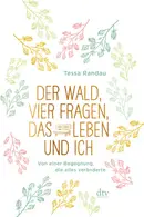 Book cover of Der Wald, vier Fragen, das Leben und ich