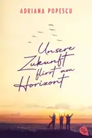 Book cover of Unsere Zukunft flirrt am Horizont